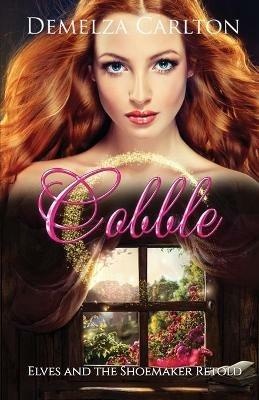 Cobble: Elves and the Shoemaker Retold - Demelza Carlton - cover