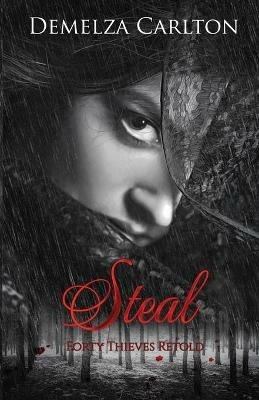 Steal: Forty Thieves Retold - Demelza Carlton - cover