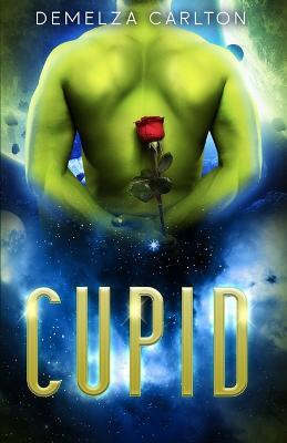 Cupid: An Alien Scifi Romance - Demelza Carlton - cover