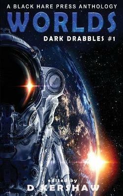 Worlds: A Science Fiction Microfiction Anthology: A Black Hare Press Anthology - cover