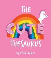 The Cute Thesaurus - Ethan Jenkins - cover