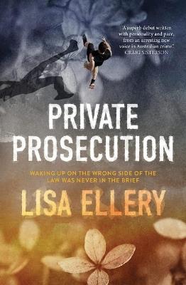Private Prosecution: A one-night stand becomes a whodunnit - Lisa Ellery - cover