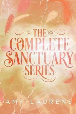 The Complete Sanctuary Series - Amy Laurens - cover