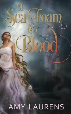 Of Sea Foam and Blood - Amy Laurens - cover