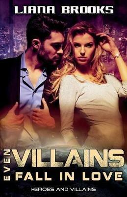 Even Villains Fall In Love - Liana Brooks - cover