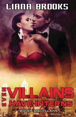Even Villains Have Interns - Liana Brooks - cover