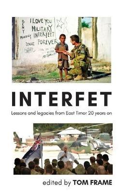 Interfet: Lessons and legacies from East Timor 20 years on - cover