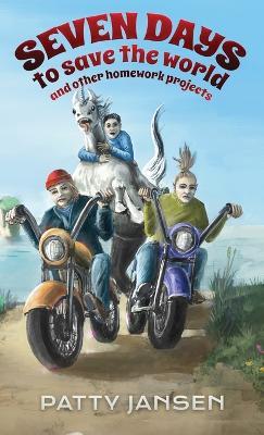 Seven Days To Save The World And Other Homework Projects - Patty Jansen - cover