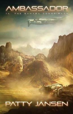 Ambassador 1A: The Sahara Conspiracy - Patty Jansen - cover