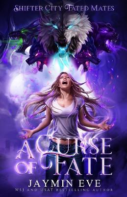 A Curse of Fate: Shifter City Fated Mates - Jaymin Eve - cover