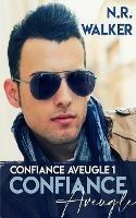 Confiance Aveugle - N R Walker - cover
