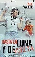 Hasta la Luna y de Vuelta - N R Walker - cover