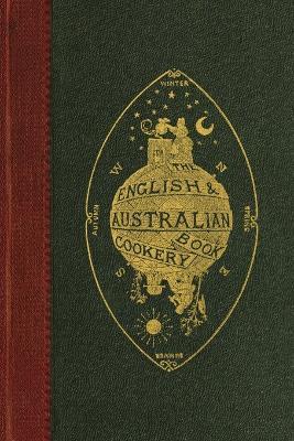 The English and Australian Cookery Book - An Australian Aristologist (Pseud ),Edward Abbott - cover