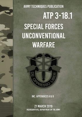 ATP 3-18.1 Special Forces Unconventional Warfare - Headquarters Department of the Army - cover