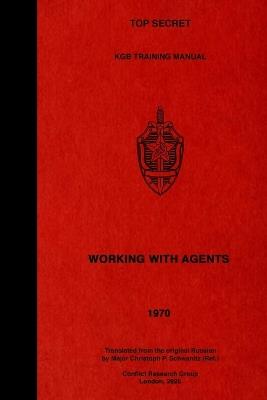 TOP SECRET KGB Training Manual - Working With Agents - K G B First Main Directorate - cover