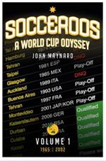 Socceroos Odyssey: A World Cup Odyssey, Volume 1, 1965-2002