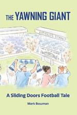 The Yawning Giant: A Sliding Doors Football Tale