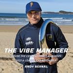 The Vibe Manager: Inside the Central Coast Mariners 2023 A-League Championship