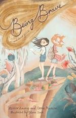 Being Brave: A Novel and Guide
