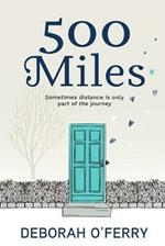 500 Miles: Sometimes Distance is Only Part of the Journey