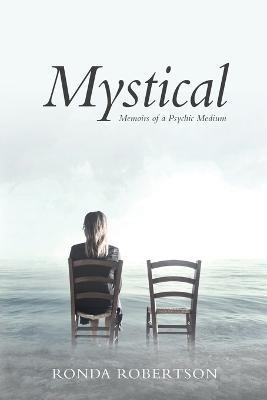 Mystical: Memoirs of a Psychic Medium - Ronda Robertson - cover