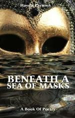 Beneath A Sea Of Masks