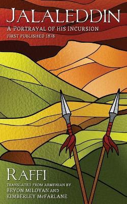 Jalaleddin: A Portrayal of His Incursion - Raffi - cover