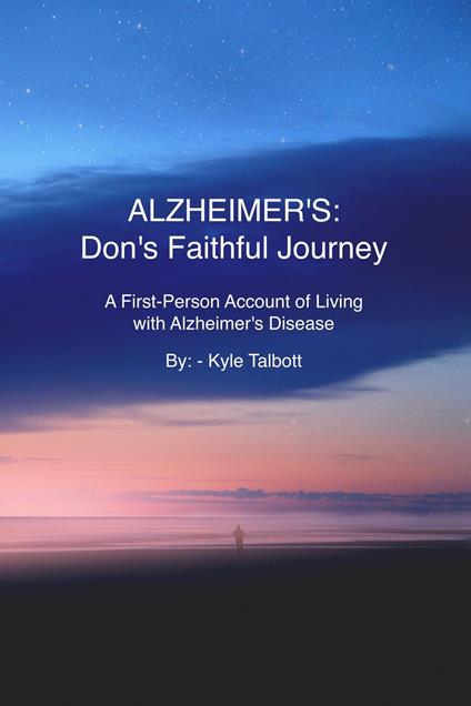 ALZHEIMER'S: Don's Faithful Journey