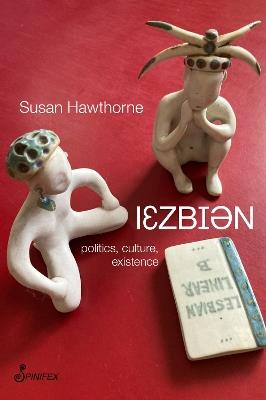Lesbian: Politics, Culture, Existence - Susan Hawthorne - cover