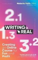 Writing It Real: Creating an Online Course for Fun and Profit - Melanie Faith - cover