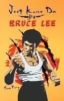 Jeet Kune Do de Bruce Lee: Estrategias de Entrenamiento y Lucha del Jeet Kune Do - Sam Fury - cover
