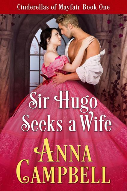 Sir Hugo Seeks a Wife: Cinderellas of Mayfair Book 1