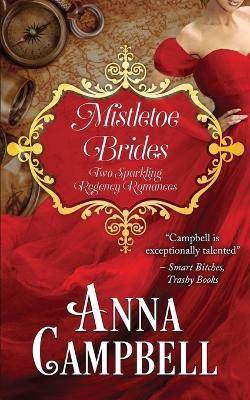 Mistletoe Brides: Two Sparkling Regency Romances - Anna Campbell - cover