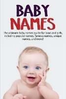 Baby Names: The ultimate baby names guide for boys and girls, including popular names, famous names, unique names, and more!
