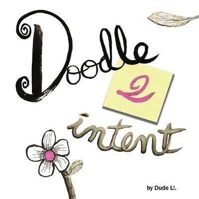 Doodle 2 Intent: Book 2 - Dude Ll. - cover