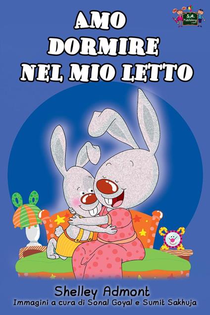 Amo dormire nel mio letto: I Love to Sleep in My Own Bed (Italian Edition) - Shelley Admont,S.A. Publishing - ebook