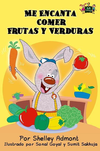 Me Encanta Comer Frutas y Verduras - Shelley Admont,KidKiddos Books - ebook