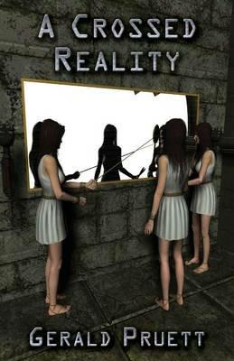 A Crossed Reality - Gerald Pruett - cover