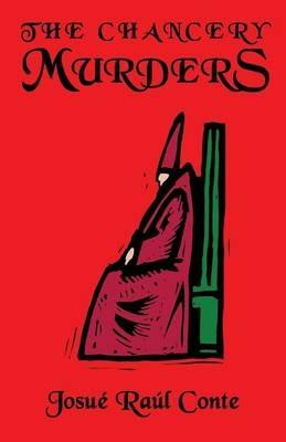 The Chancery Murders: Volume 2 of The Rosanada Trilogy - Josue Raul Conte - cover