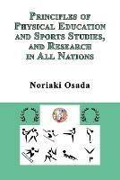 Principles of Physical Education and Sports Studies, and Research in All Nations - Noriaki Osada - cover