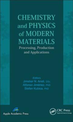 Chemistry and Physics of Modern Materials: Processing, Production and Applications - cover