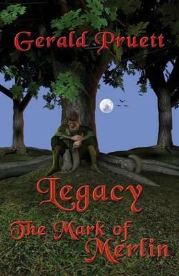 Legacy: The Mark of Merlin - Gerald Pruett - cover