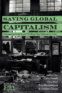 Saving Global Capitalism: Interrogating Austerity and Working Class Responses to Crises - cover