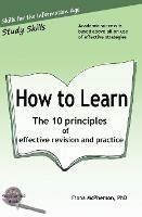 How to Learn: The 10 principles of effective revision & practice - Fiona McPherson - cover