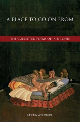 A Place to Go On From: The Collected Poems of Iain Lonie - cover