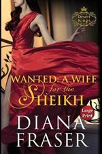Wanted, a Wife for the Sheikh: Large Print