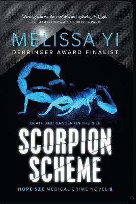 Scorpion Scheme (Hope Sze Medical Crime 8): Death and Danger on the Nile - Melissa Yi,Melissa Yuan-Innes - cover