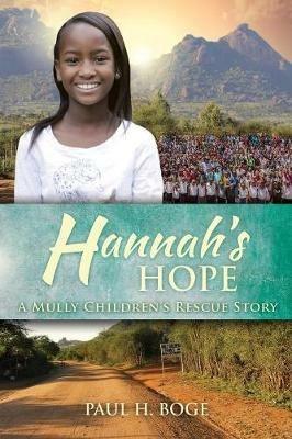 Hannah's Hope: A Mully Children's Rescue Story - Paul H Boge - cover