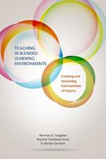 Teaching in Blended Learning Environments: Creating and Sustaining Communities of Inquiry