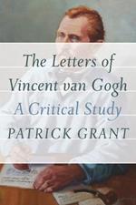 The Letters of Vincent van Gogh: A Critical Study